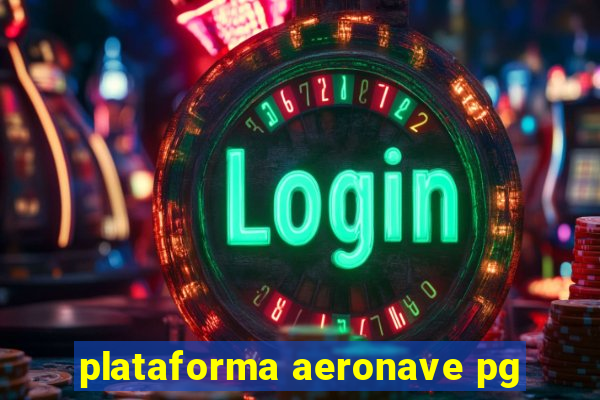 plataforma aeronave pg